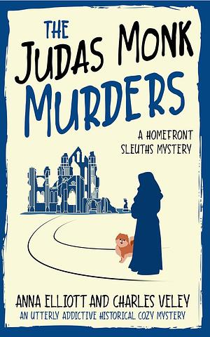 The Judas Monk Murders by Anna Elliott