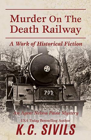 Murder on the Death Railway by K.C. Sivils, K.C. Sivils