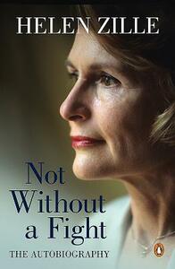 Not Without a Fight: The Autobiography by Helen Zille