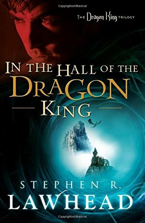 In the Hall of the Dragon King by Stephen R. Lawhead