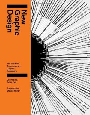 New Graphic Design: The 100 Best Contemporary Graphic Designers by Peter Fiell, Charlotte Fiell