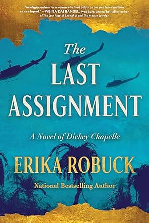 The Last Assignment: A Novel by Erika Robuck
