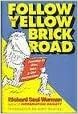 Follow the Yellow Brick Road: Learning to Give, Take, and Use Instructions by Richard Saul Wurman