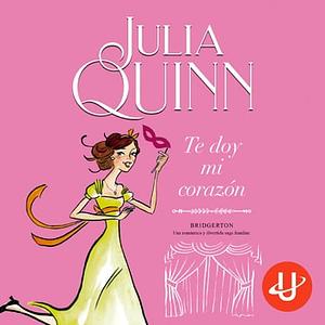 Te Doy Mi Corazon by Julia Quinn