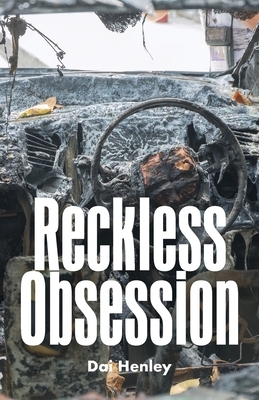 Reckless Obsession by Dai Henley