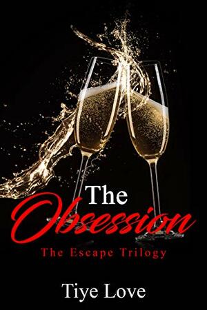 The Obsession by Tiye Love