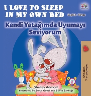 I Love to Sleep in My Own Bed (English Turkish Bilingual Book) by Kidkiddos Books, Shelley Admont