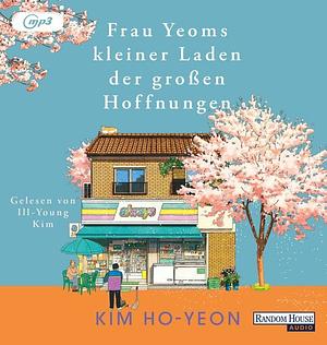 Frau Yeoms kleiner Laden der großen Hoffnungen by Kim Ho-yeon