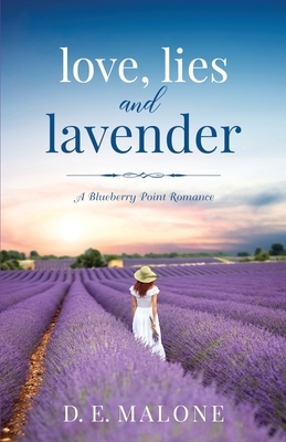 Love, Lies and Lavender by D. E. Malone
