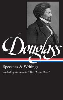 Speeches & Writings by Frederick Douglass