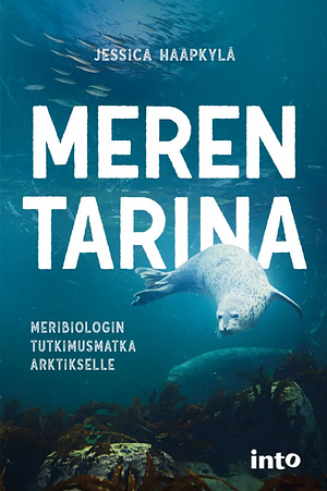 Meren tarina: meribiologin tutkimusmatka Arktikselle by Jessica Haapkylä