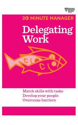 Delegating Work by Harvard Business Review