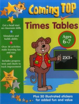 Coming Top: Times Tables Ages 6-7: Get a Head Start on Classroom Skills - With Stickers! by Louisa Somerville