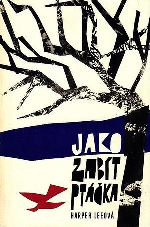 Jako zabít ptáčka by Harper Lee