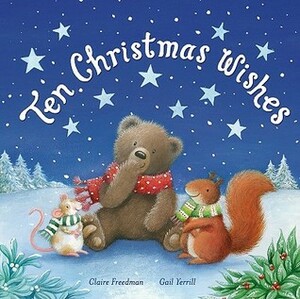 Ten Christmas Wishes by Claire Freedman, Gail Yerrill