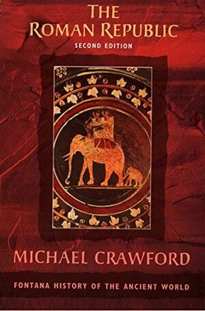 The Roman Republic (Fontana History of the Ancient World) by Michael Crawford