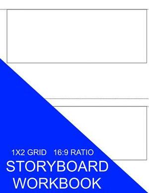 Storyboard Workbook: 1x2 Grid 16:9 Ratio by S. Smith