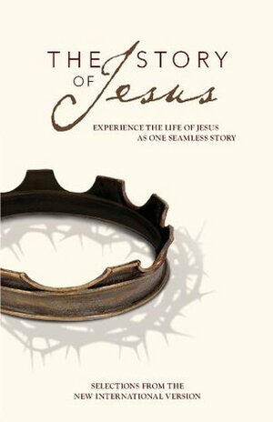 The Story of Jesus (NIV): Experience the Life of Jesus as One Seamless Story by Randy Frazee