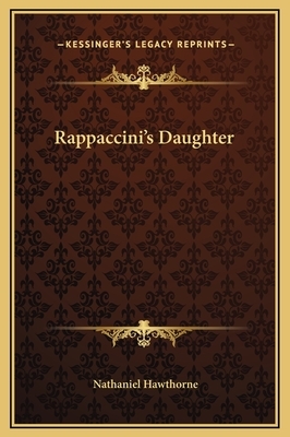 Rappaccini's Daughter by Nathaniel Hawthorne