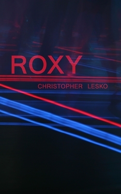 Roxy by Christopher Lesko