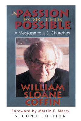 A Passion for the Possible: A Message to U.S. Churches by William Sloane Coffin