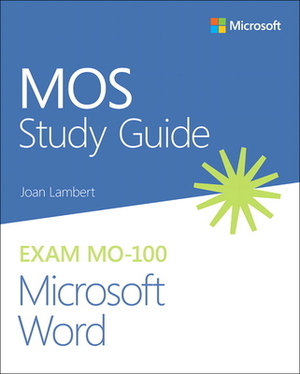 Mos Study Guide for Microsoft Word Exam Mo-100 by Joan Lambert