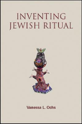 Inventing Jewish Ritual by Vanessa L. Ochs