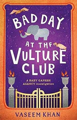 Bad Day at the Vulture Club by Vaseem Khan