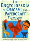 Encyclopedia of Origami and Papercraft Techniques by Emma Callery