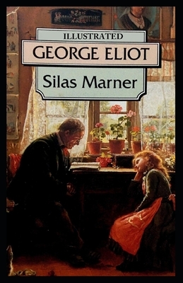 Silas Marner Illustrated by George Eliot