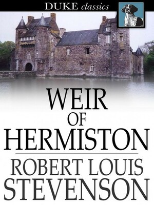 The Weir of Hermiston by Robert Louis Stevenson