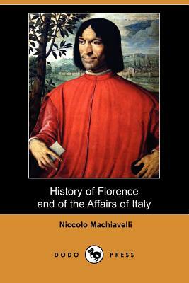 History of Florence and of the Affairs of Italy (Dodo Press) by Niccolò Machiavelli
