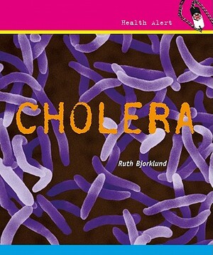 Cholera by Ruth Bjorklund