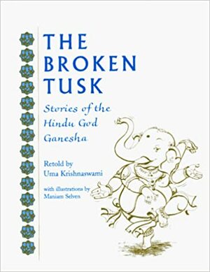 The Broken Tusk: Stories of the Hindu God Ganesha by Uma Krishnaswami