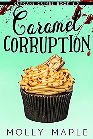 Caramel Corruption by Molly Maple