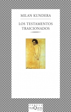 Los Testamentos Traicionados by Milan Kundera