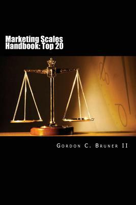 Marketing Scales Handbook: The Top 20 Multi-Item Measures Used in Consumer Research by Gordon C. Bruner II