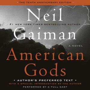 American Gods: The Tenth Anniversary Edition: Full Cast Production by Neil Gaiman