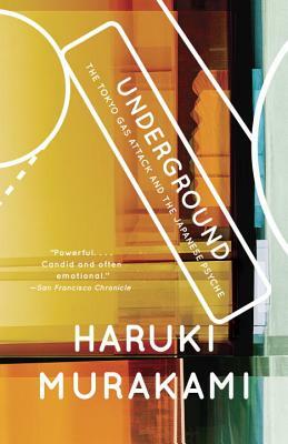 Underground: The Tokyo Gas Attack and the Japanese Psyche by Haruki Murakami