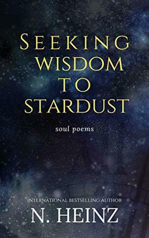 Seeking Wisdom to Stardust by N. Heinz