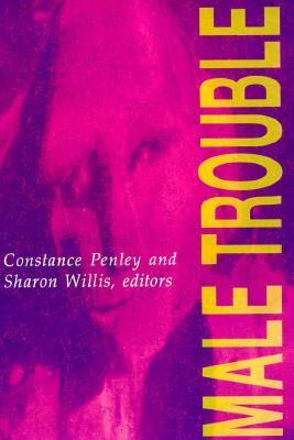 Male Trouble by Constance Penley, Sharon Willis