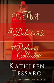 Kathleen Tessaro 3-Book Collection: The Flirt, The Debutante, The Perfume Collector by Kathleen Tessaro