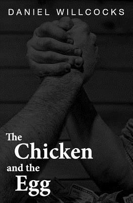 The Chicken and the Egg: A short play by Daniel Willcocks