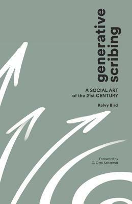 Generative Scribing: A Social Art of the 21st Century by Kelvy Bird