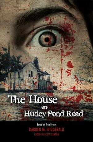 The House on Hurley Pond Road by Scott Stanton, Michael Burke, Darren Fitzgerald