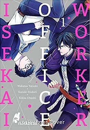 Isekai Office Worker 01 by Kazuki Irodori, Kazuki Irodori