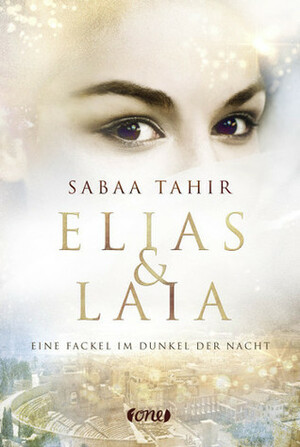 Elias & Laia - Eine Fackel im Dunkel der Nacht by Sabaa Tahir