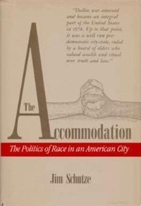 The Accommodation: The Politics of Race in an American City by Jim Schutze