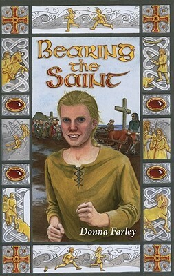 Bearing the Saint by Donna Farley
