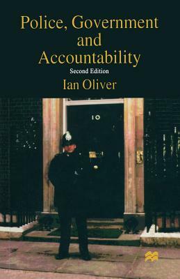 Police, Government and Accountability by Ian Oliver